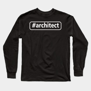 #architect Long Sleeve T-Shirt